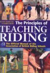 The Principles of Teaching Riding: The Official Manual of the Association of British Riding Schools - Karen Bush