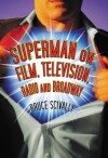 Superman on Film, Television, Radio and Broadway - Bruce Scivally