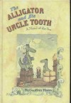 The Alligator and His Uncle Tooth: A Novel of the Sea - Geoffrey Hayes