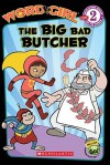 The Big Bad Butcher (Word Girl Level 2) - Michael Anthony Steele