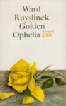 Golden Ophelia - Ward Ruyslinck