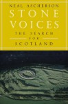 Stone Voices: The Search for Scotland - Neal Ascherson