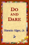 Do and Dare - Horatio Alger Jr.