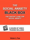 Social Anxiety Black Box: How To Cure Social Anxiety In 30 Days - Victor L. Fox