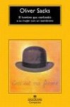 El hombre que confundió a su mujer con un sombrero (El Ojo Infalible) - Oliver Sacks