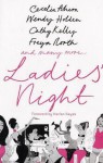 Ladies' Night - Cecelia Ahern, Freya North, Cathy Kelley