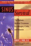 Sinus Survival: A Self-help Guide - Robert S. Ivker