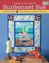 Year in the Life of Sunbonnet Sue, A: 12 Small Quilts - Christine Porter, Darra Williamson