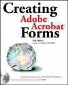 Creating Adobe Acrobat Forms [With CDROM] - Ted Padova