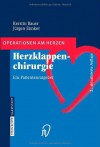 Herzklappenchirurgie: Ein Patientenratgeber - Kerstin Bauer, Jürgen Ennker