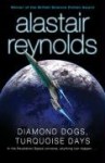 Diamond Dogs, Turquoise Days - Alastair Reynolds