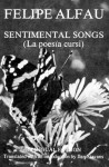 Sentimental Songs = La Poesía Cursi - Felipe Alfau, Ilan Stavans