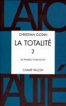 La totalité: Volume 2, Les pensées totalisantes (Broché) - Christian Godin