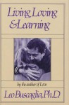 Living Loving and Learning - Leo Buscaglia