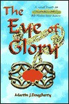 The Eye of Glory: A Novel of Legendary Earth - Martin J. Dougherty