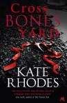 Crossbones Yard (Alice Quentin 1) - Kate Rhodes