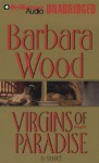 Virgins of Paradise - Barbara Wood