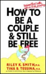 How To Be A Couple & Still Be Free - Tina B. Tessina