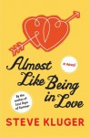 Almost Like Being in Love - Steve Kluger