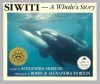 Siwiti: A Whale's Story (Orca Classic) - Alexandra Morton