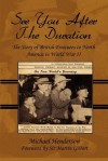 See You After the Duration: The Story of British Evacuees to North America in World War II - Michael Henderson