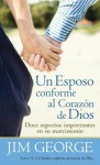 Un Esposo Conforme Al Corazon de Dios - Jim George