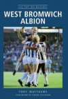 West Bromwich Albion: The Top 100 Matches - Tony Matthews