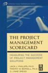 The Project Management Scorecard - Jack J. Phillips, Timothy W. Bothell, G. Lynne Snead