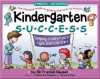 Kindergarten Success: Helping Children Excel Right From The Start - Jill Frankel Hauser
