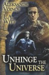 Unhinge the Universe - Aleksandr Voinov, L.A. Witt