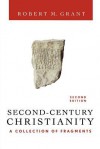 Second-Century Christianity, Revised and Expanded: A Collection of Fragments - Robert M. Grant