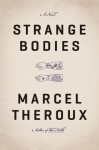 Strange Bodies: A Novel - Marcel Theroux