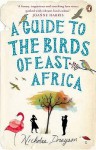 A Guide to the Birds of East Africa. Nicholas Drayson - Nicholas Drayson