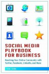 Social Media Playbook for Business: Reaching Your Online Community with Twitter, Facebook, Linkedin, and More - Tom Funk