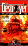 The Last Monarch (The Destroyer, #120) - James Mullaney, Warren Murphy, Richard Ben Sapir