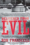 Delivered from Evil: True Stories of Ordinary People Who Faced Monstrous Mass Killers and Survived - Ron Franscell