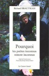 Pourquoi les poètes inconnus restent inconnus (Broché) - Richard Brautigan