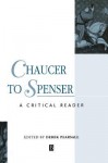 Chaucer to Spenser: A Critical Reader - Derek Albert Pearsall