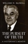 The Pursuit of Truth: A Historian's Memoir - William Hardy McNeill