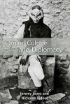 Oman, Culture and Diplomacy - Jeremy Jones