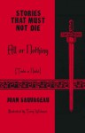 All or Nothing: Todo o nada (Stories That Must Not Die, #1) - Juan Sauvageau, David Bowles, Terry Widener