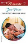 The Sultan's Bought Bride (Harlequin Presents, 2418) (Princess Brides) - Jane Porter