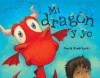 Mi dragon y yo - David Biedrzycki