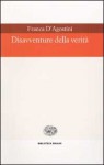 Disavventure della verità - Franca D'Agostini