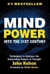 Mind Power Into the 21st Century - John Kehoe