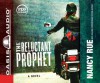 The Reluctant Prophet: A Novel - Nancy Rue, Kirsten Potter, Stephen Arterburn