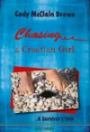 Chasing a Croatian Girl - Cody McClain Brown