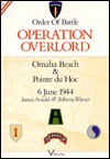 Operation Overlord: Omaha Beach & Pointe Du Hoc6 June 1944 (Order of Battle, 3) - James Arnold, Roberta Wiener