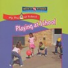 Playing at School - Joanne Mattern, Susan Nations