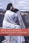 Pity and Power in Ancient Athens - Rachel Hall Sternberg